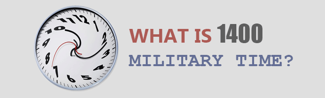 What is 1400 Military Time?