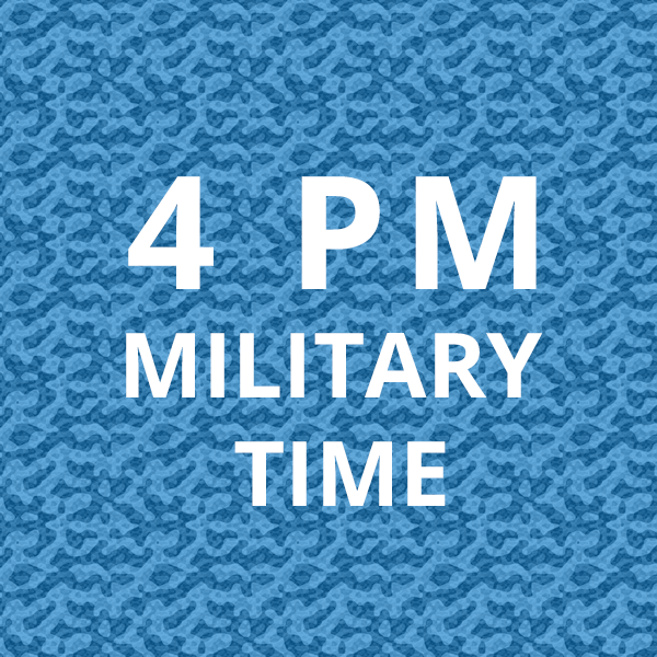 What is 4PM Military Time?