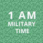 what is 1AM military time